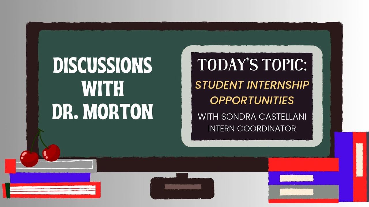 Discussions with Dr. Morton: Student Internship Opportunities