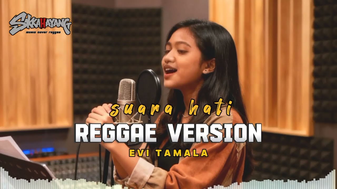 Evie Tamala - Suara Hati Cover Reggae Version
