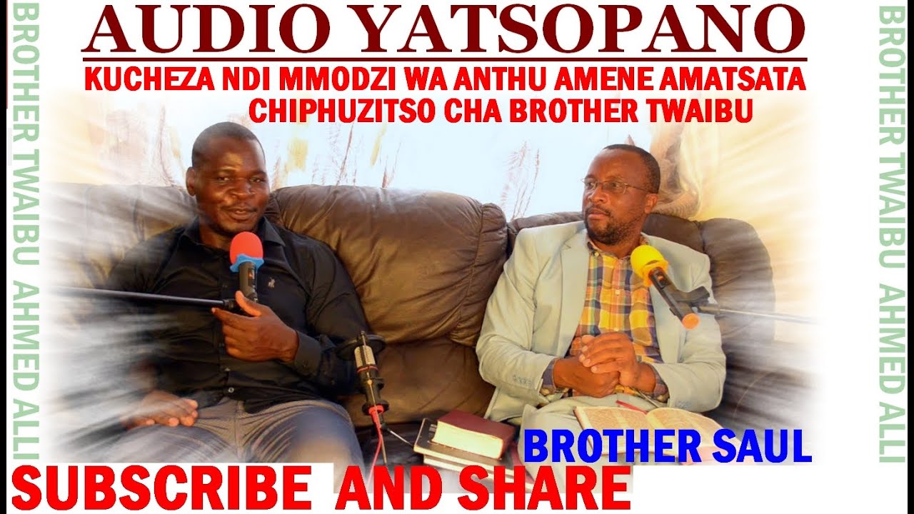 EXCLUSIVE INTERVIEW WITH BROTHER SAUL MMODZI WA ANTHU AMENE AMATSATA CHIPHUZITSO CHA BROTHER TWAIBU