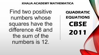 Find two positive numbers whose squares have the difference 48 and the sum of th