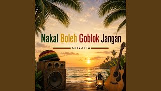 Nakal Boleh Goblok Jangan