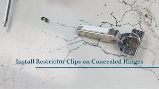 Installing Restrictor Clips to Concealed Hinges
