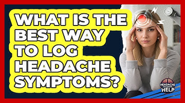 What Is The Best Way To Log Headache Symptoms?