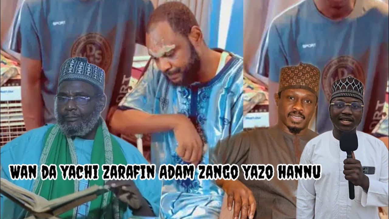 ADAM ZANGO WANDA YACI ZARAFIN SA BAYAN HADARI DAYAI YAZO HANNU TARE DA MALAM INUWA  KANNYWOOD