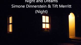 Night and Dreams  Simone Dinnerstein & Tift Merritt (Night)