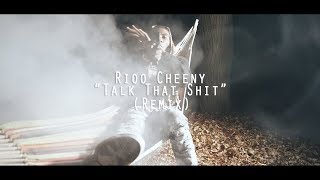 Rioo Cheeny - Talk That Shit (Remix) | @shotbytimo