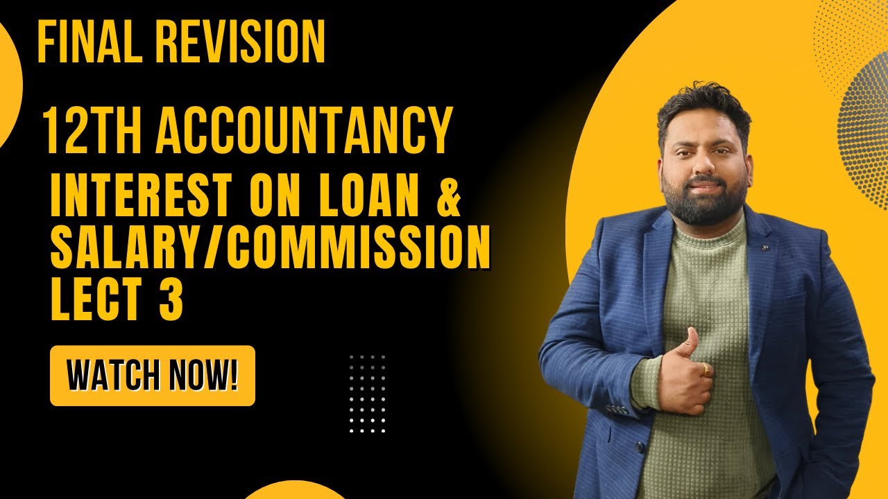 INTEREST ON PARTNER’S LOAN / SALARY/COMMISSION | CLASS 12 ACCOUNTANCY |JKBOSE & CBSE| FINAL REVISION