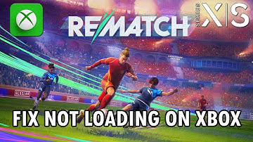 Fix REMATCH Not Loading/Stuck on Loading Screen On Xbox (Series X|S) | #rematch