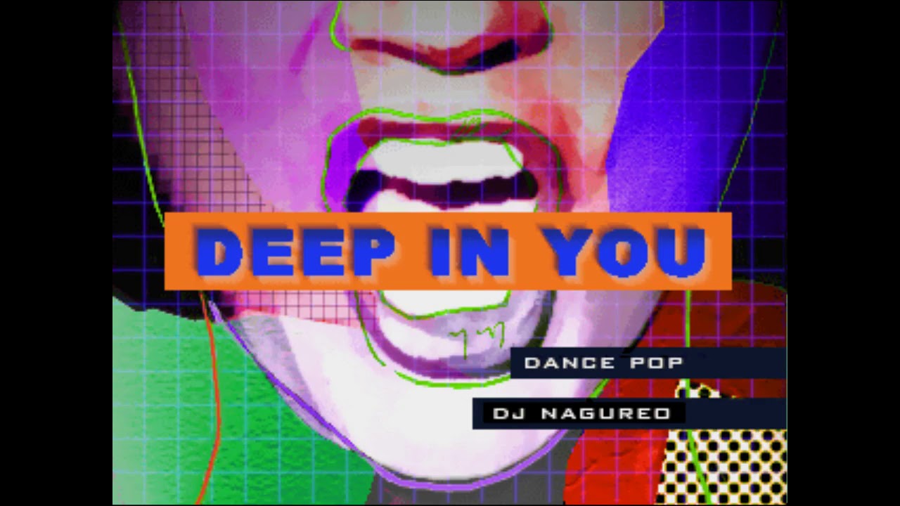 DEEP IN YOU - dj nagureo