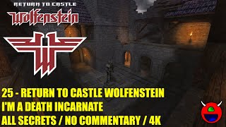 Return to Castle Wolfenstein - 25 Return to Castle Wolfenstein - All Secrets UHD 4K