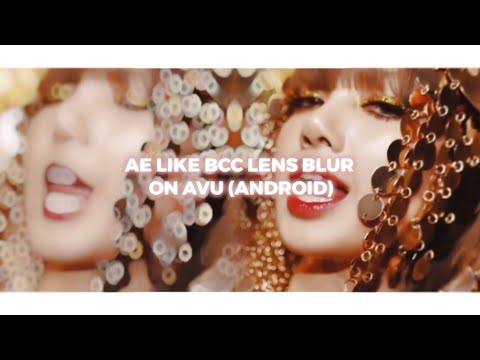 AE like BCC lens blur tutorial on Android || AVU app