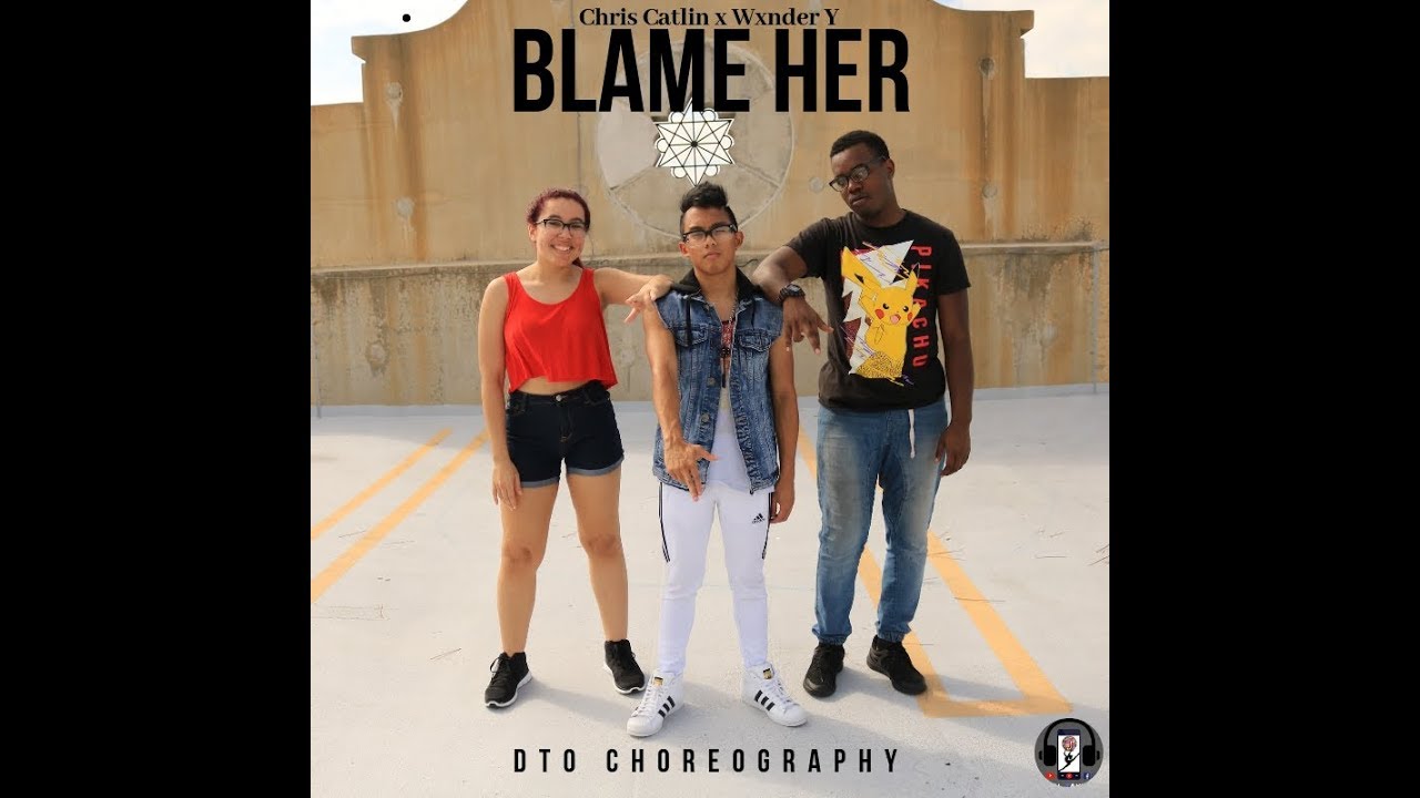 Chris Catlin feat. Wxnder Y - Blame Her | DTO Choreography | Digital TakeOver Dance Crew
