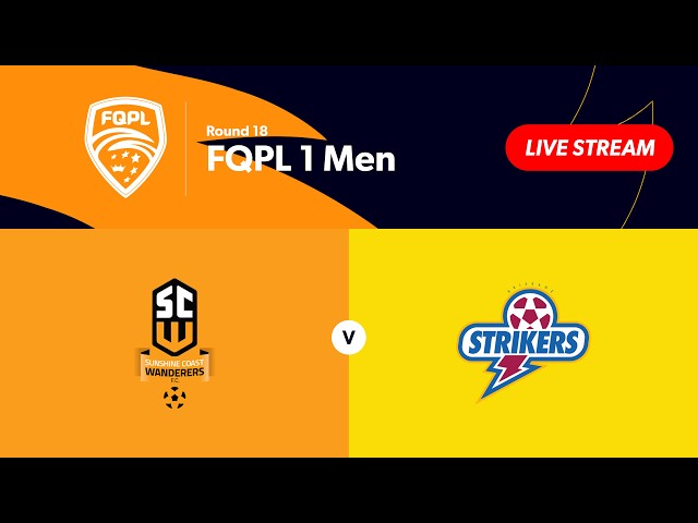 FQPL 1 Men Round 18 - Sunshine Coast Wanderers vs. Brisbane Strikers