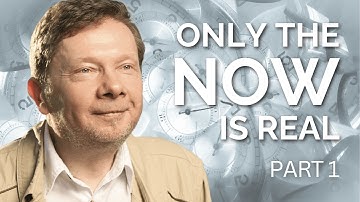 Only The Now Is Real | Eckhart Tolle on the Paradox of Time (Part 1)