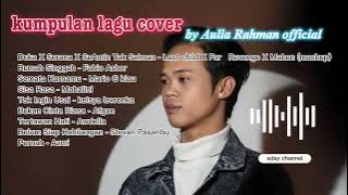 🔴 kumpulan lagu cover by Aulia Rahman (enak didenger)🎼🎶