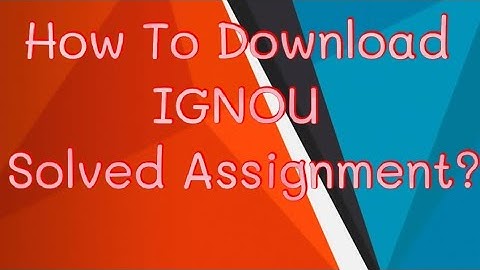 IGNOU Solved Assignment | How To Download?
