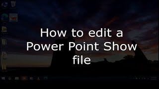 How to edit a PowerPoint Show file tutorial