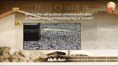 What is The Ruling about Going to Makkah without intending Hajj or Umrah #HajjQA #islamqa #Hajj2020