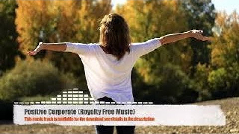 Positive Corporate (Royalty Free Music)
