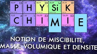 Physique-Chimie - 2Nde - Notions De Miscibilité, Masse Volumique Et Densité