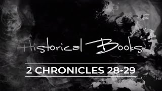 Historical Books :: 2 Chronicles 28-29