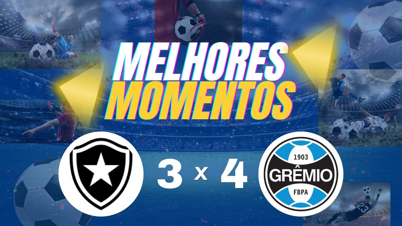 BOTAFOGO 3 X 4 GRÊMIO - Brasileirão Série A 2023 - Melhores momentos ⚽📱 ...