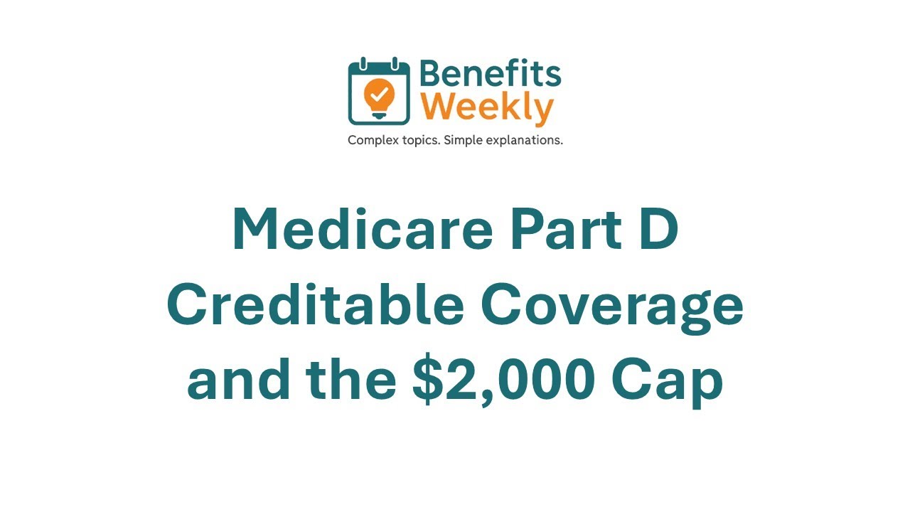 Week 4: Medicare Part D Creditable Coverage and the $2,000 OOP Cap ...
