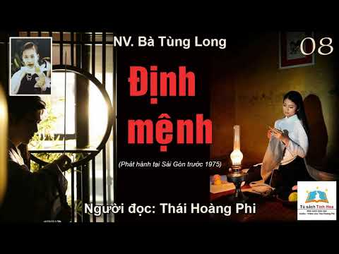ĐỊNH MỆNH. Tập 08. Tác giả: NV. Bà Tùng Long. Người đọc: Thái Hoàng Phi - youtube