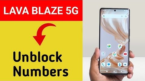 Lava Blaze 5G me Blacklist me number kaise hataya, How to remove connect number from blocklist in La