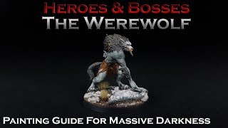 Ep. 19 - Werewolf Painting Guide for Massive Darkness