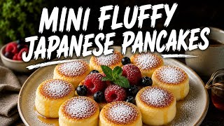 Mini Fluffy Pancakes ⭐⭐⭐⭐⭐