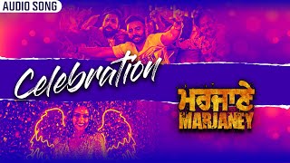 Celebration | Sippy Gill | Prreit Kamal | Audio Song | Marjaney | New Punjabi Song | Yellow Music