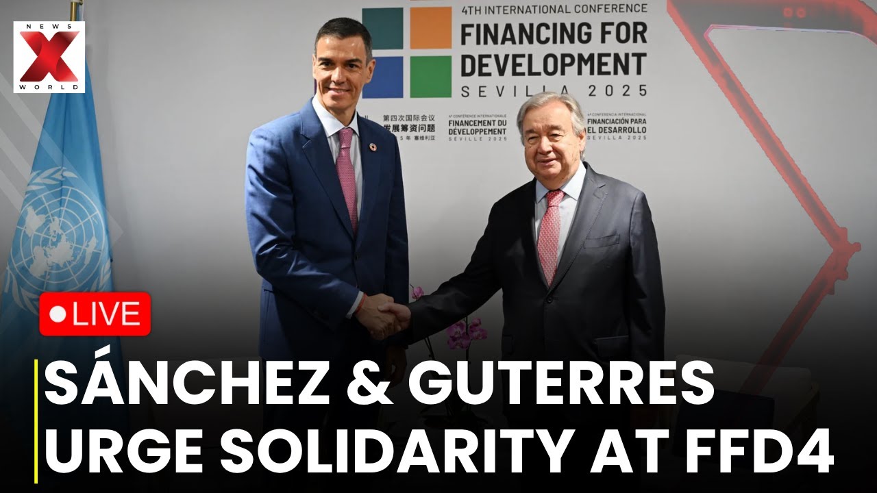 LIVE: Spain's Sánchez & UN Chief Guterres Urge Solidarity at FFD4 Opening in Seville | NewsX World