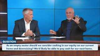 Dave Ramsey Q&A - Should I downsize our home to cash in on home equity
