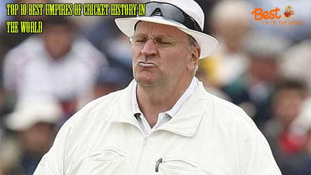 TOP 10 BEST UMPIRES OF CRICKET HISTORY IN THE WORLD - YouTube