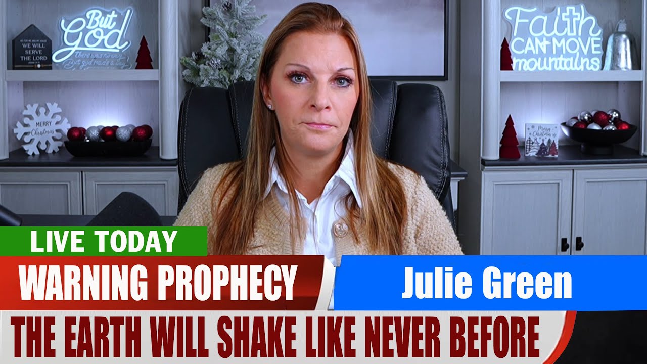 Julie Green PROPHETIC WORD ✝️ [WARNING PROPHECY] THE EARTH WILL SHAKE LIKE NEVER BEFORE | Prophecy