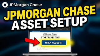 How to Start Asset Management with JPMorgan Chase - Quick Tutorial