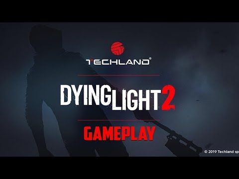 Dying Light 2 - New Gameplay Will Be Out This Week || Techland Cooperation With Koch Media || 2019