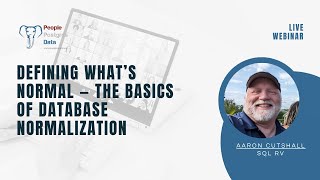 What’s Normal? Database Normalization Basics | Aaron Cutshall | Postgres World Webinars 2025