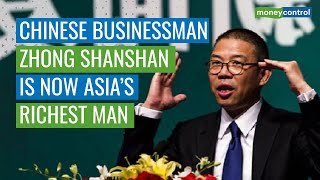 China’s ‘Water Bottle King’ Zhong Shanshan Now Asia’s Richest Person