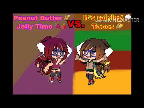 Gacha Life Peanut Butter Jelly Time Vs It S Raining Tacos - peanut butter jelly time roblox time meme on meme