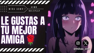 Le Gustas A Tu Mejor Amigaasmrroleplay
