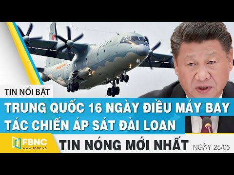 Video Tin nóng 24h mới nhất 25/5 | Trung Quốc 16 ngày điều... - youtube