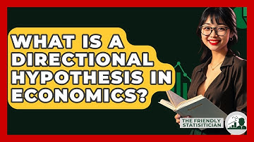 What Is A Directional Hypothesis In Economics? - The Friendly Statistician