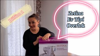 ZETİNA OVERLOK/ Bölüm1 / Zetina 325 Overlok  / Ev Tipi Overlok / Overlok Nasıl Kullanılır?