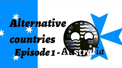 Alternative countries | episode 1 - Australia