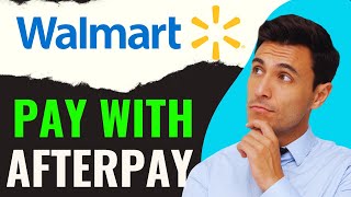 HOW TO USE AFTERPAY ON WALMART ONLINE 2024 (FULL GUIDE)