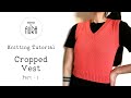 Knitting Tutorial / V neck Cropped Vest / Part 1