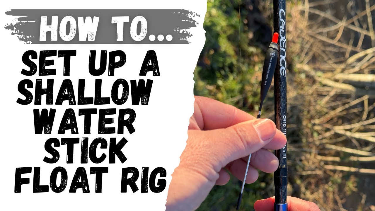 How To Set Up A Shallow Water Stick Float Rig - YouTube