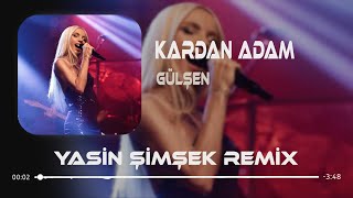 Gülşen - Kardan Adam ( Yasin Şimşek Remix ) Uzun Boyundan Mı Serin Suyundan Mı